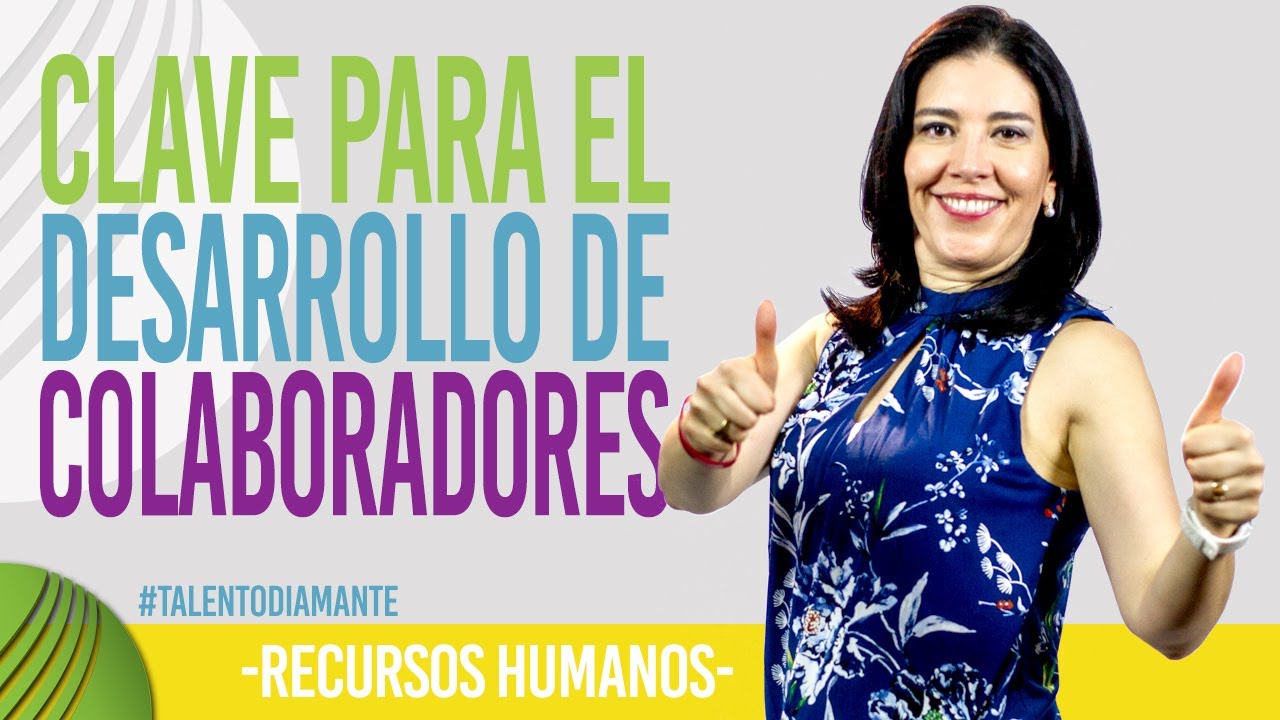 Recursos Humanos CLAVE PARA EL DESARROLLO DE COLABORADORES (Importante) Ana María Godinez