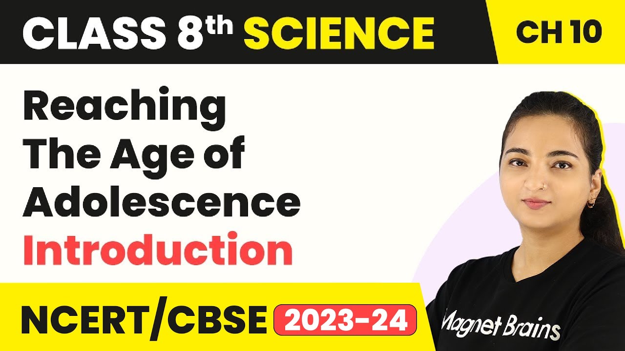 Class 8 Science Chapter 10 | Introduction - Reaching The Age Of Adolescence