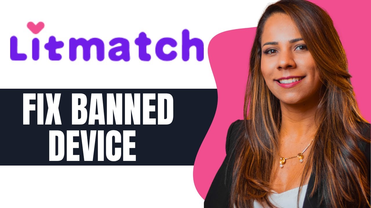 How to Fix Litmatch Banned Device