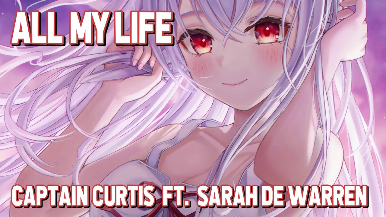 Nightcore - All My Life (Captain Curtis feat. Sarah De Warren) (Lyrics)