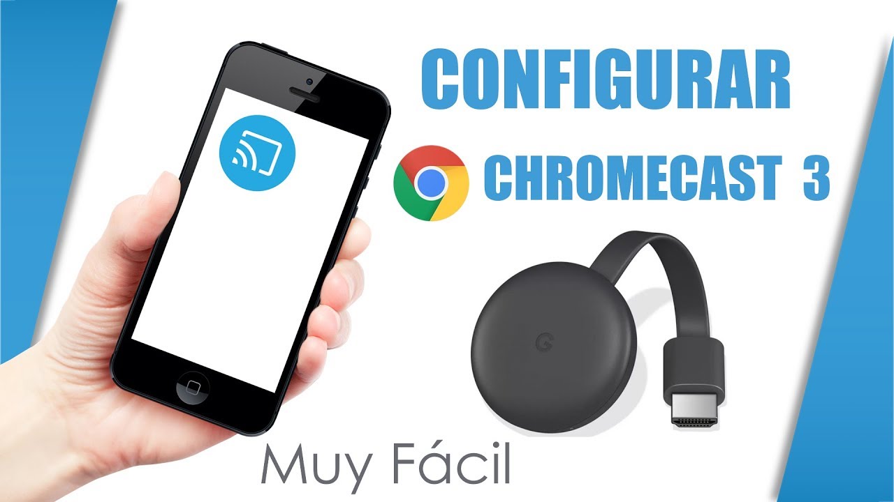 Configurar Chromecast 3 generacion