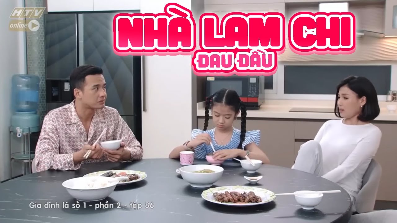 Gia đ&igrave;nh l&agrave; số 1 Phần 2 | Nh&agrave; Lam Chi đau đầu với c&ocirc; Liễu