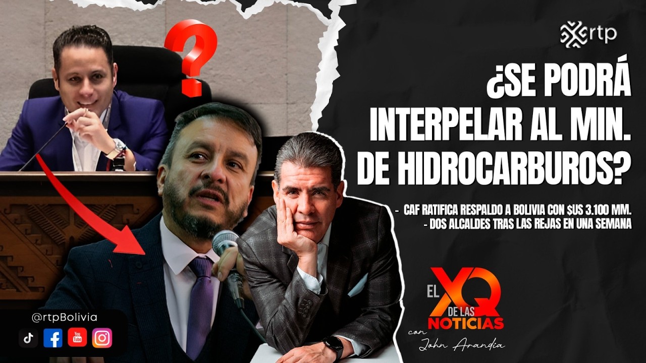 ¿Se podrá interpelar al min. de Hidrocarbueros? | El XQ de las Noticias| 26-02-2026