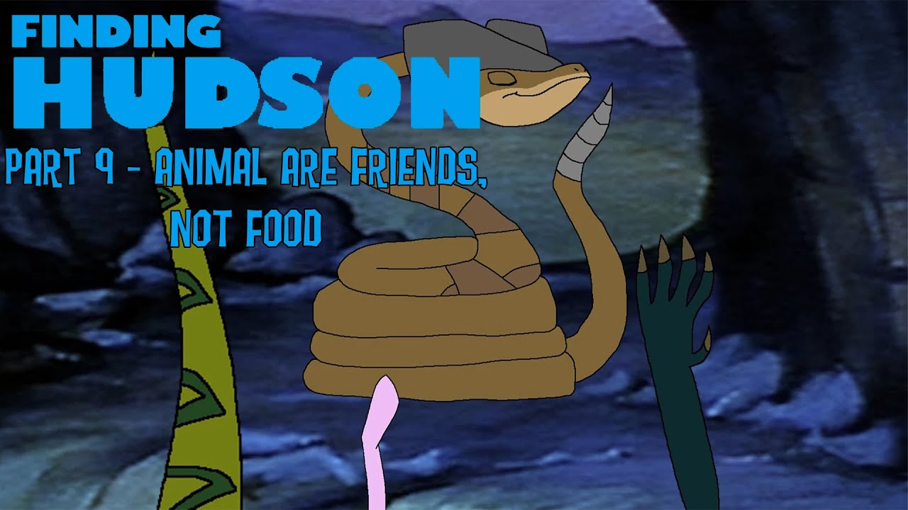 "Finding Hudson" Part 9 - Animal Are Friends, Not Food