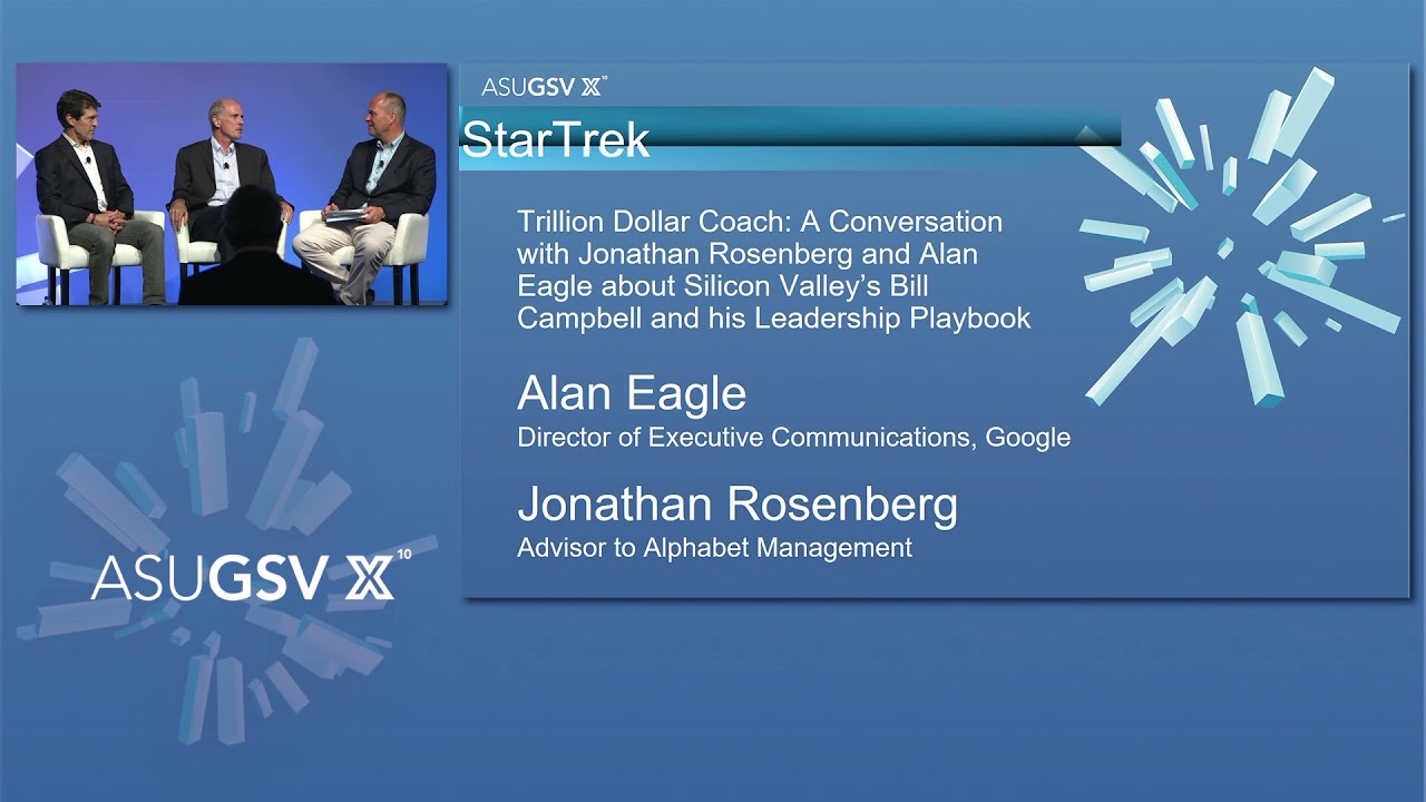 2019 ASU GSV Summit: StarTrek Trillion Dollar Coach with Jonathan Rosenberg and Alan Eagle