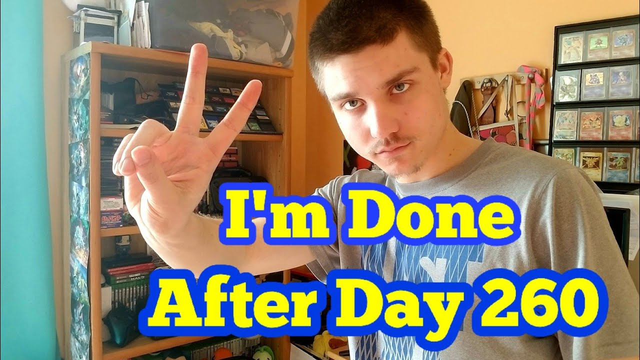 After 260 Days This Is My Last Daily Upload
