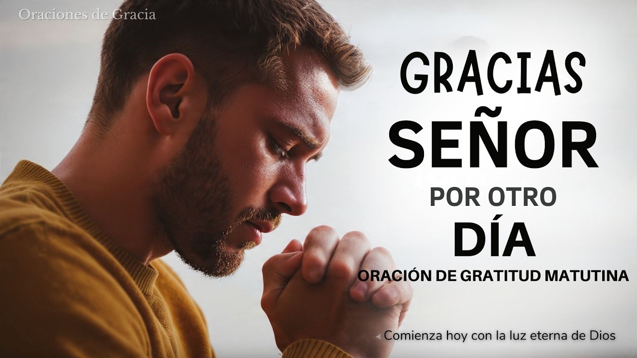🙌 Oración para Iniciar el Día con Fe y Confianza l 🌄 Oraciones de Gracia