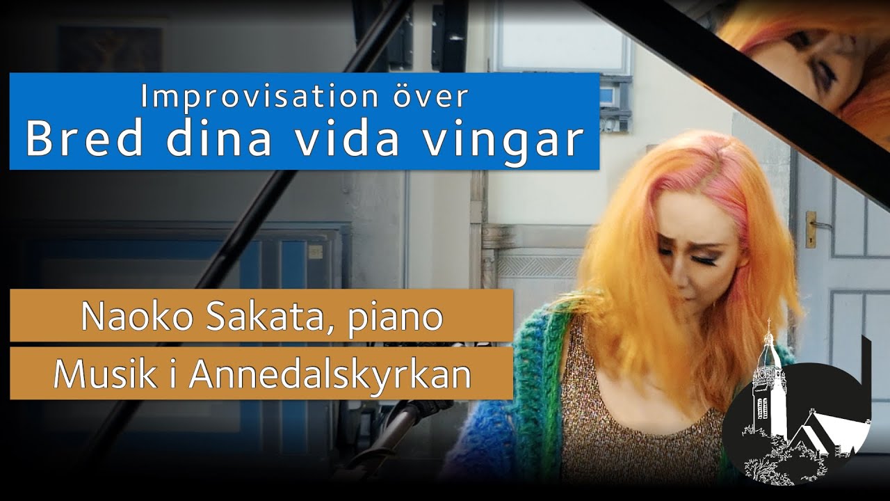 Bred dina vida vingar - improvisation Naoko Sakata, piano