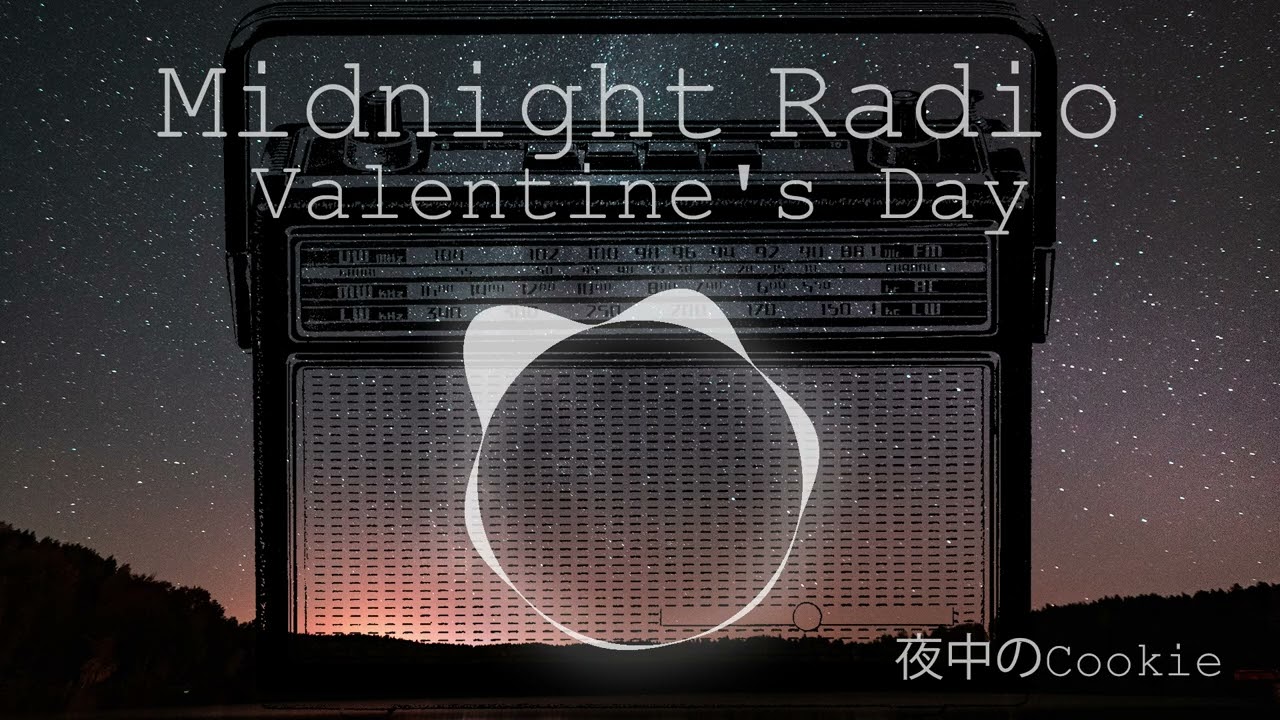 Midnight Radio Valentine's Day 〜テーマ：告白〜【低音/褒め/励まし/肯定/睡眠導入/入眠導入/リラックス】