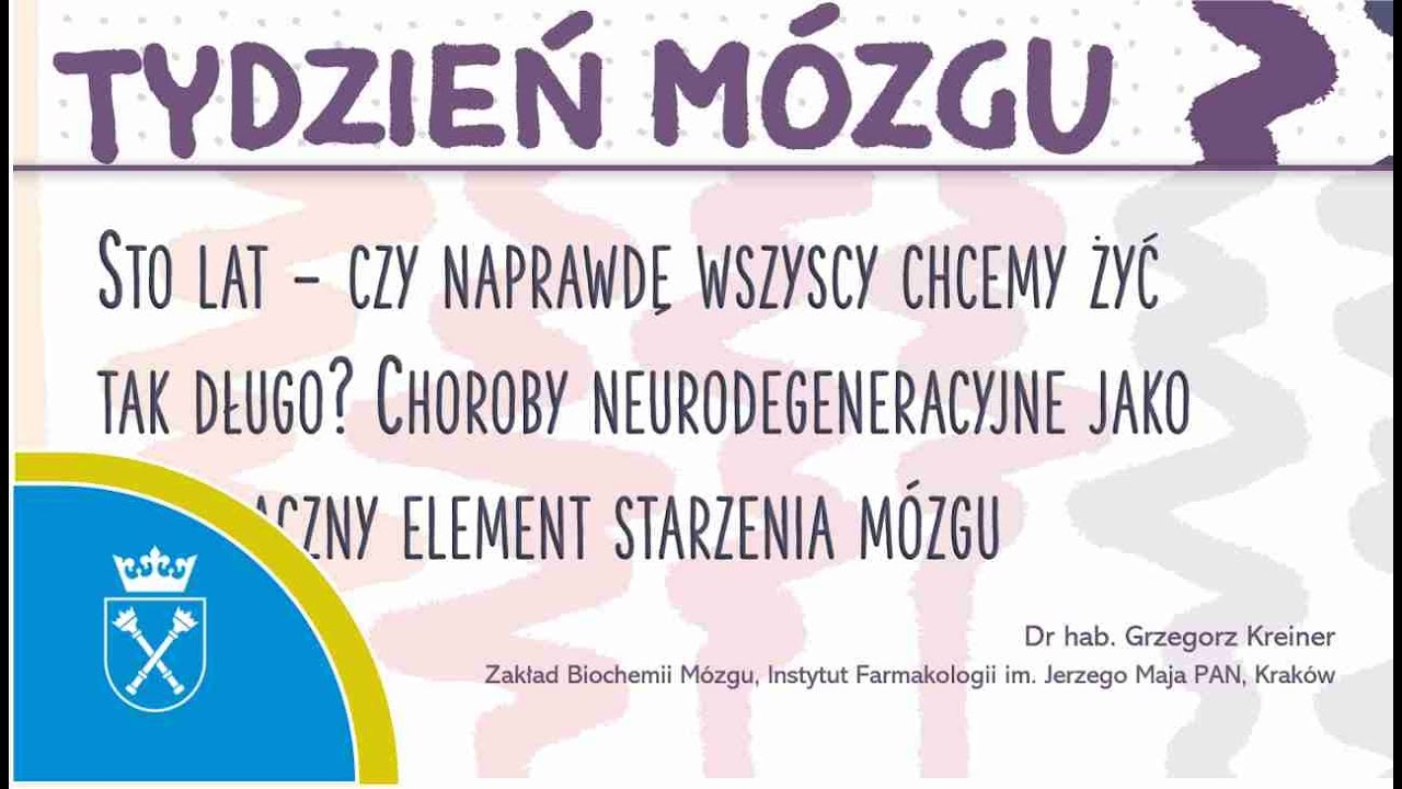 „Sto lat - czy naprawdę wszyscy chcemy żyć tak długo? Choroby neurodegeneracyjne...”