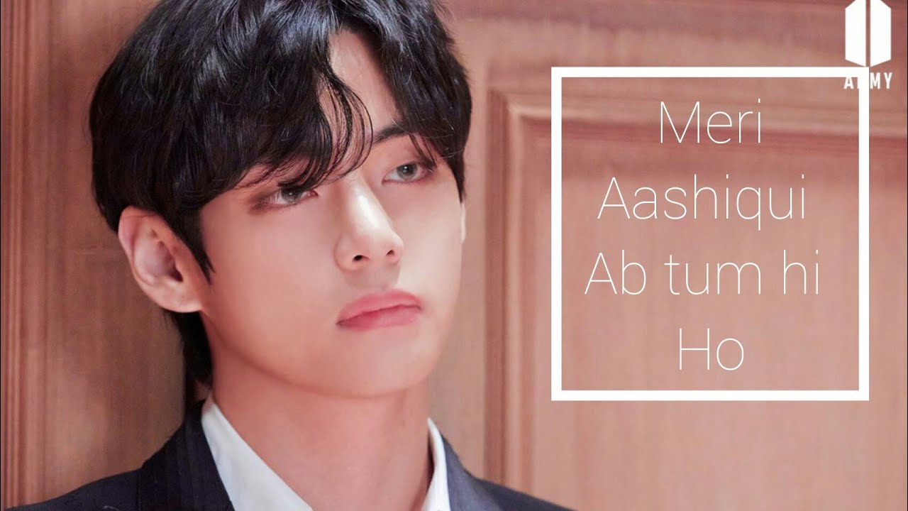~ Meri aashiqui ab tum hi ho~ ||ft. Kim Taehyung ||