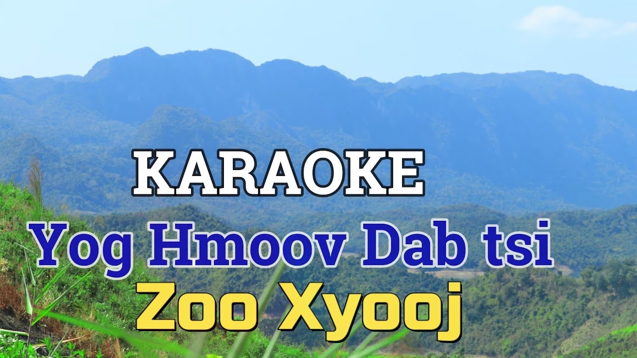 yog hmoov dab tsi karaoke  zoo xyooj