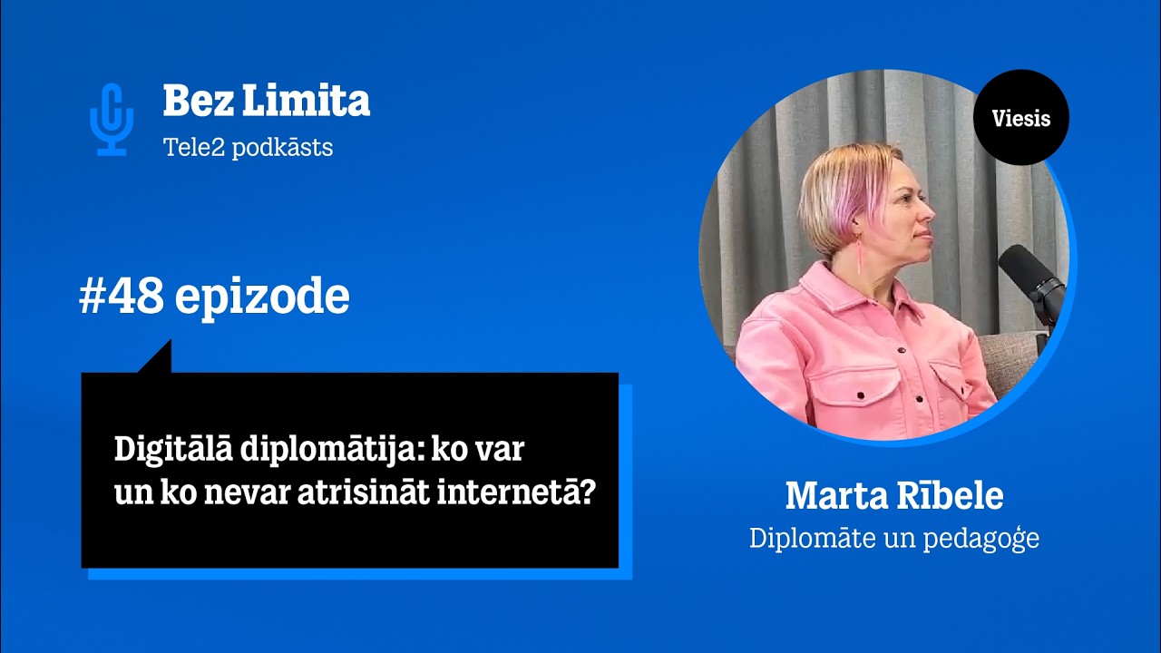 #48 Digitālā diplomātija: ko var un ko nevar atrisināt internetā? | Saruna ar Martu Rībeli