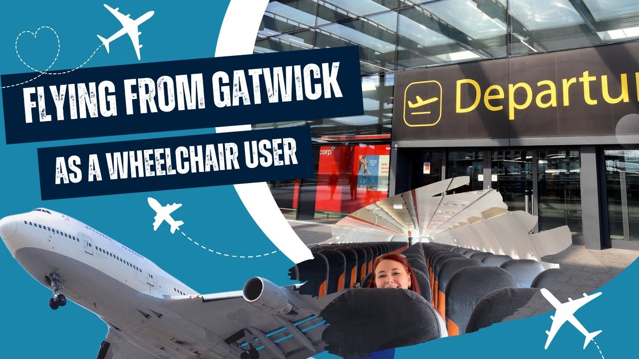 Flying from Gatwick Airport as a disabled person- how easy is it?