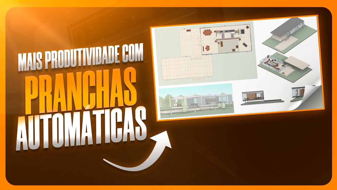 Mais Produtividade no Revit com Pranchas Autom&aacute;ticas