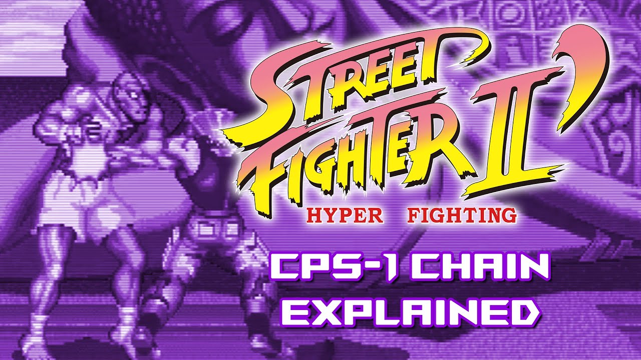 Street Fighter II' Hyper Fighting - CPS-1 Chain Explained / Combo Video