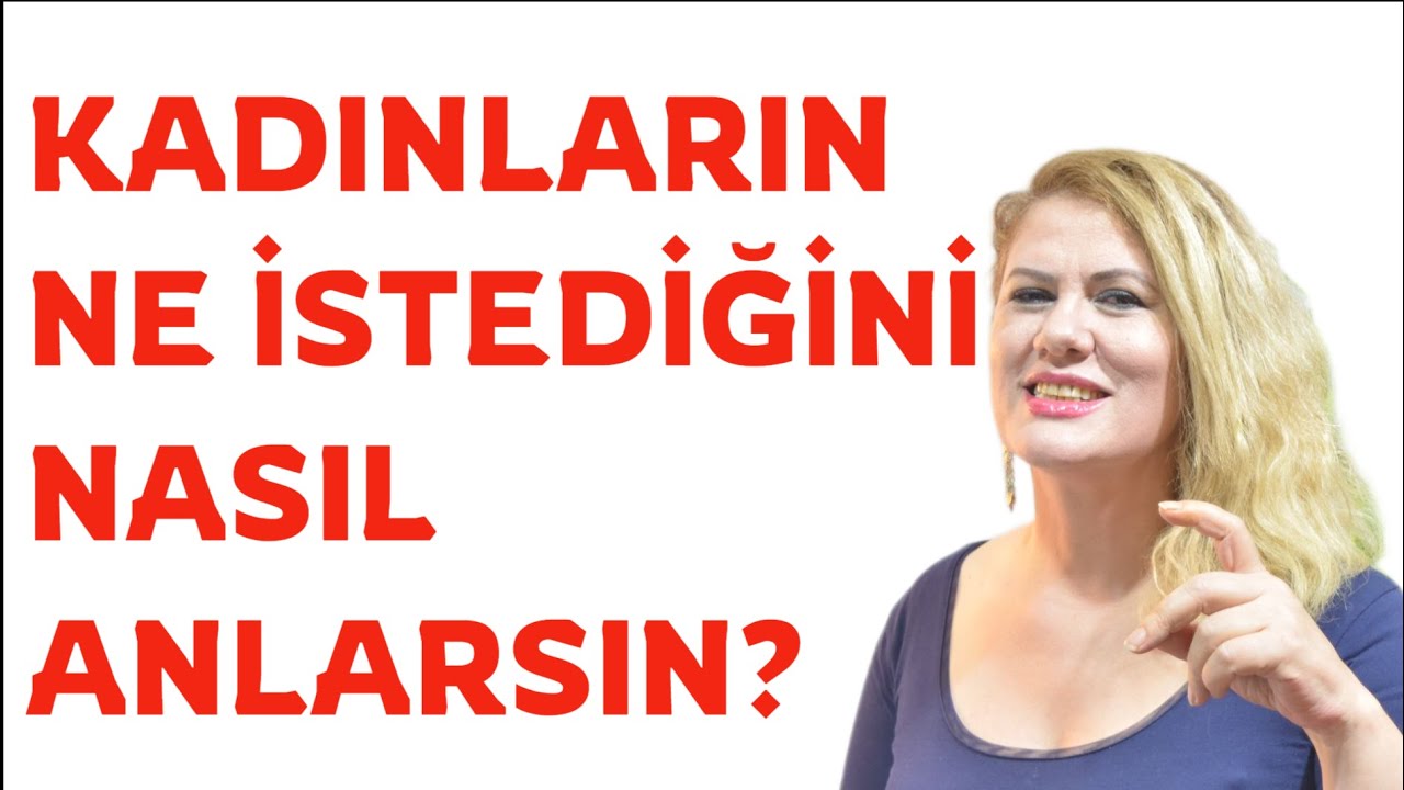 KADINLAR NE İSTER?(SİZE SÖYLEYEMECEKLERİ 8 ŞEY)
