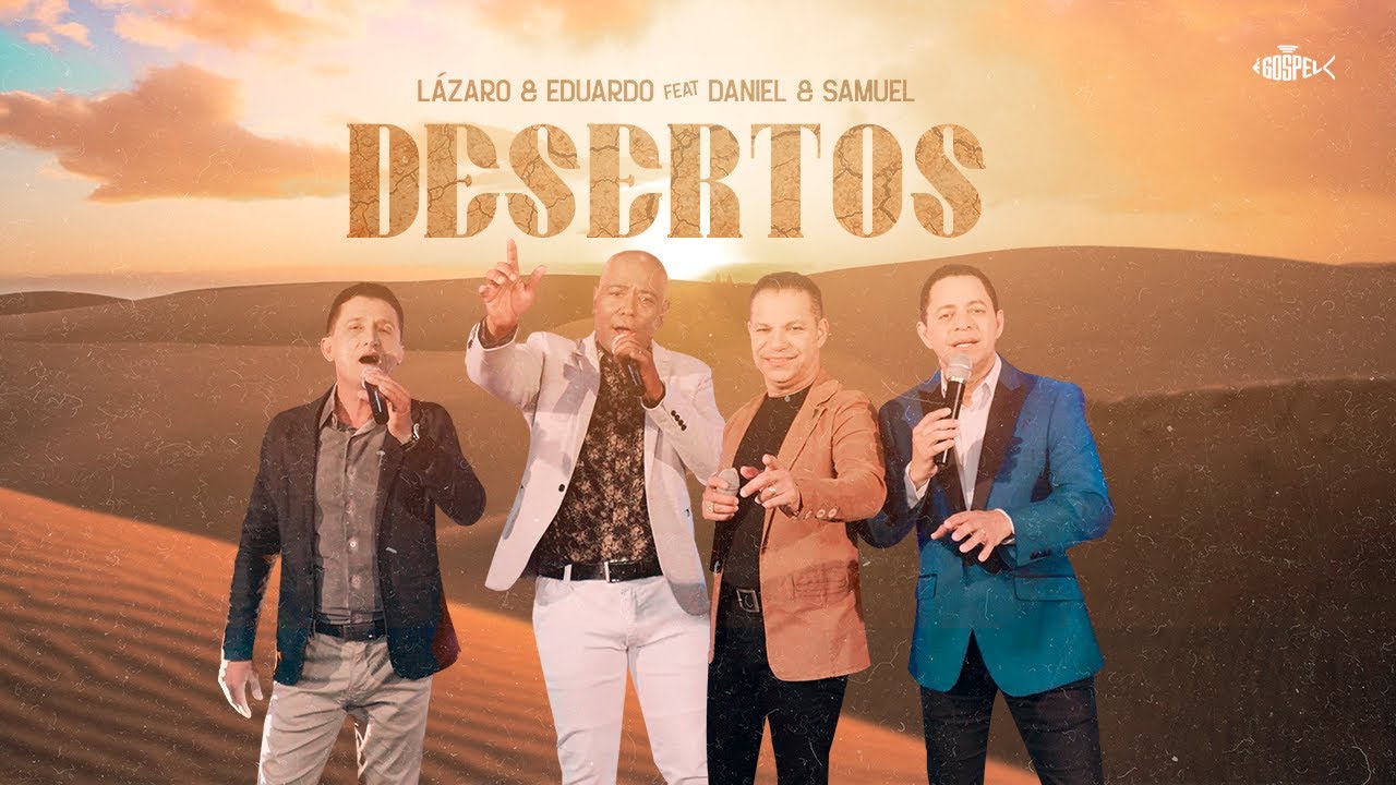 Lázaro e Eduardo | Desertos - Feat Daniel e Samuel (Clipe Oficial)