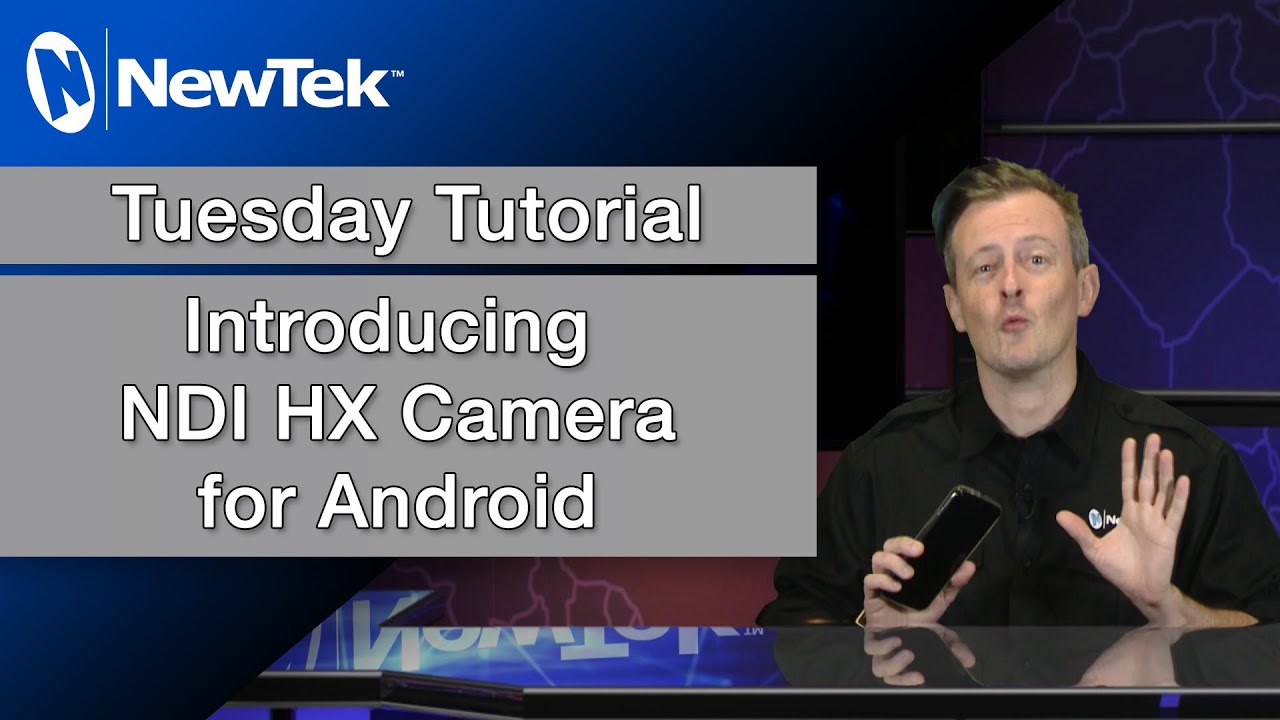 Tuesday Tutorial : NDI HX Camera for Android