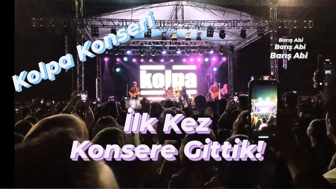 İlk Kez Konsere Gittik! (Kolpa Konseri)