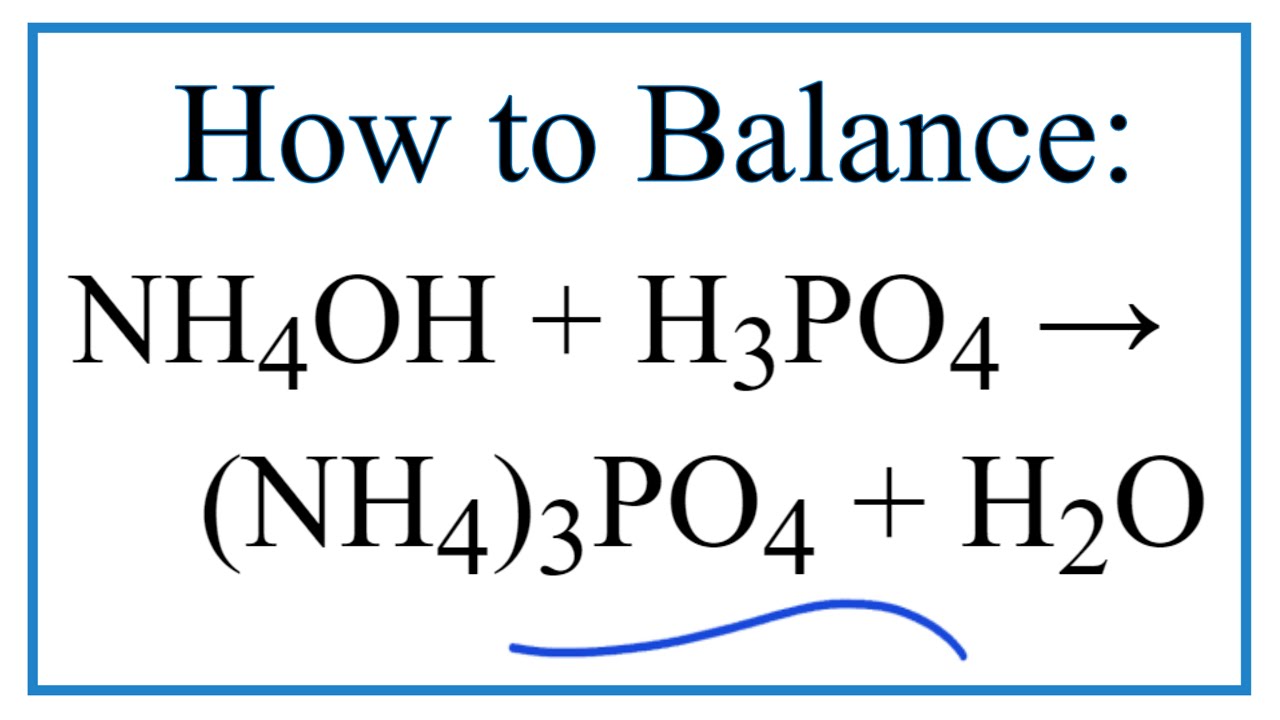 Как уравновесить NH4OH + H3PO4 = (NH4)3PO4 + H2O