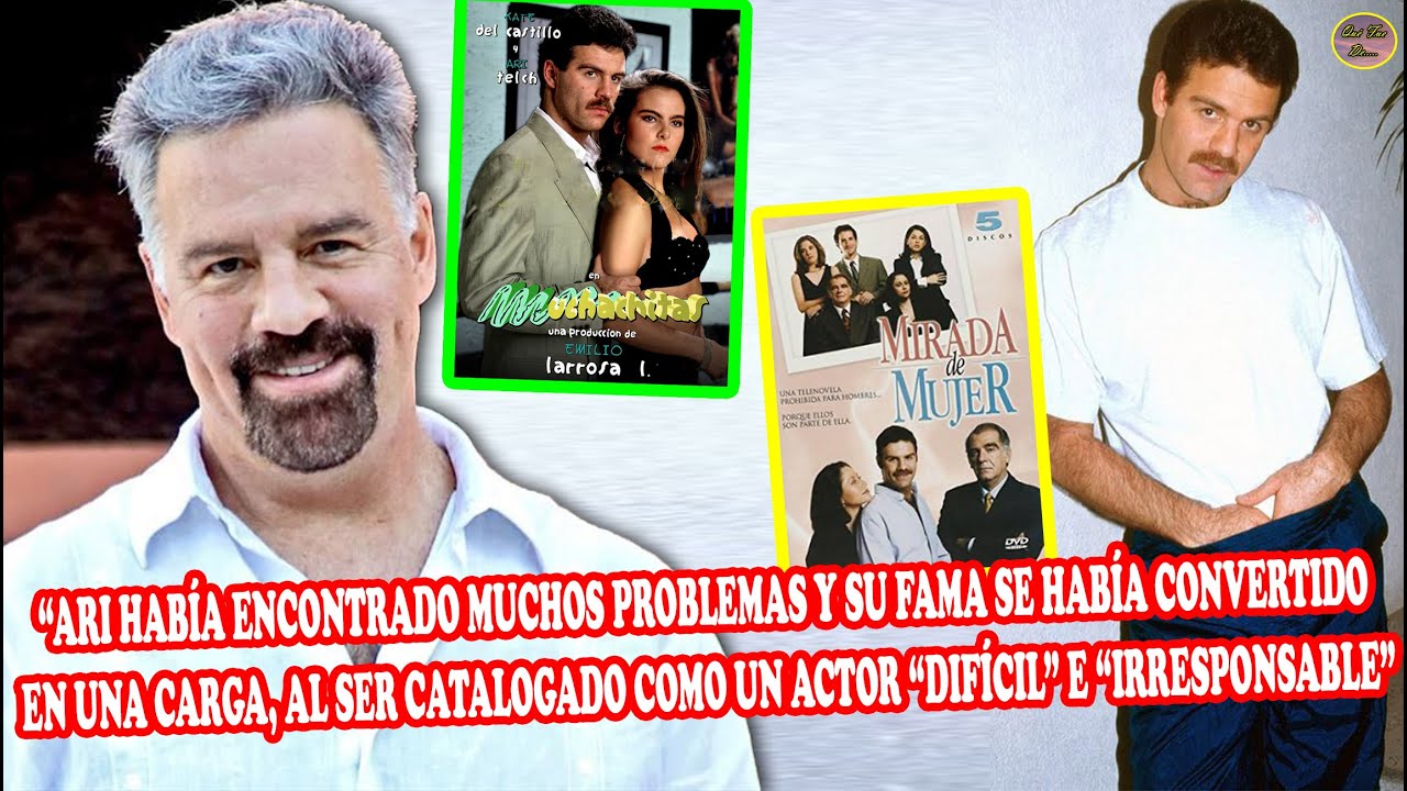 QUÉ FUE DE… ARI TELCH, DE EXITOSO GALÁN EN TELENOVELAS A SUFRIR DIFICIL ENFERMEDAD MENTAL