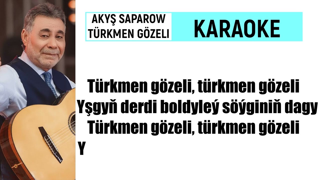 Akyş Saparow - Türkmen gözeli (Karaoke Version)