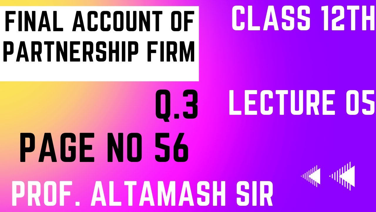 #5 | Class 12th | Practical Problem 03 | Final Account #altamashsir #mhboard #class12 #mhboard 