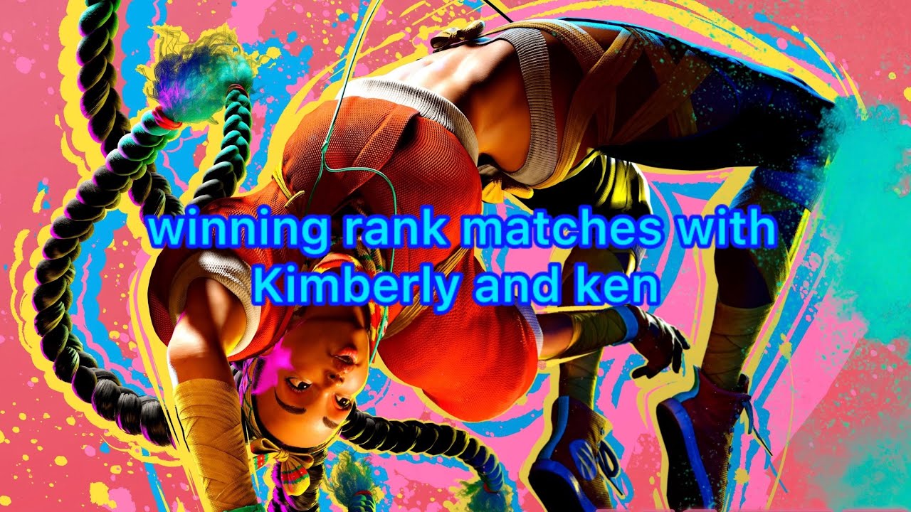 playing ken and kimberly rank matches street fighter 6 