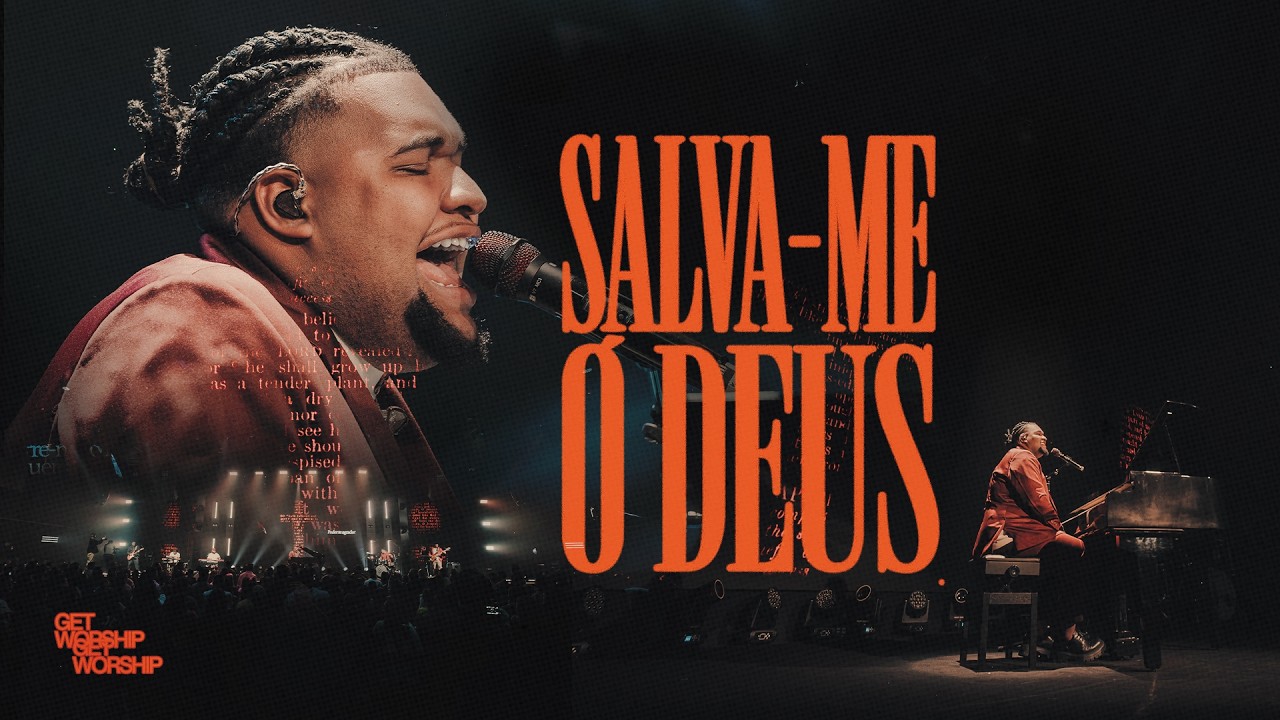 Salva-me, &oacute; Deus | Get Worship (Clipe Oficial)