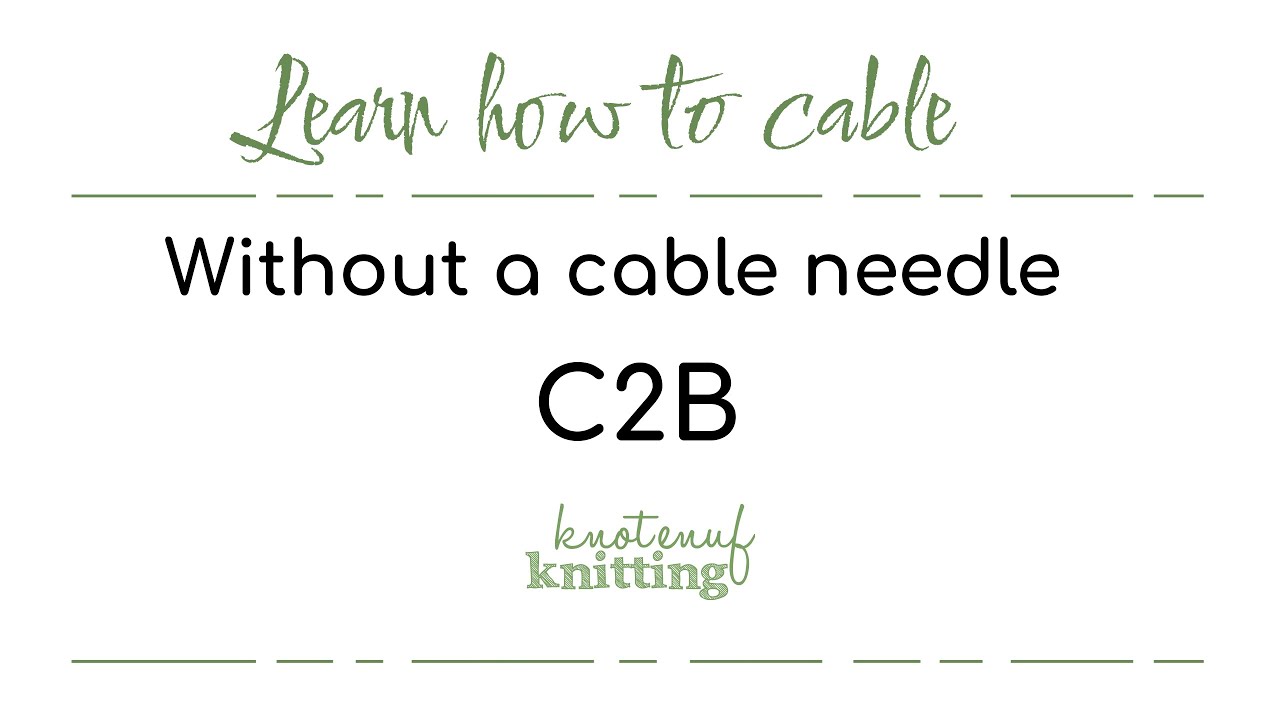 Cable 2 Back (C2B) without a cable needle