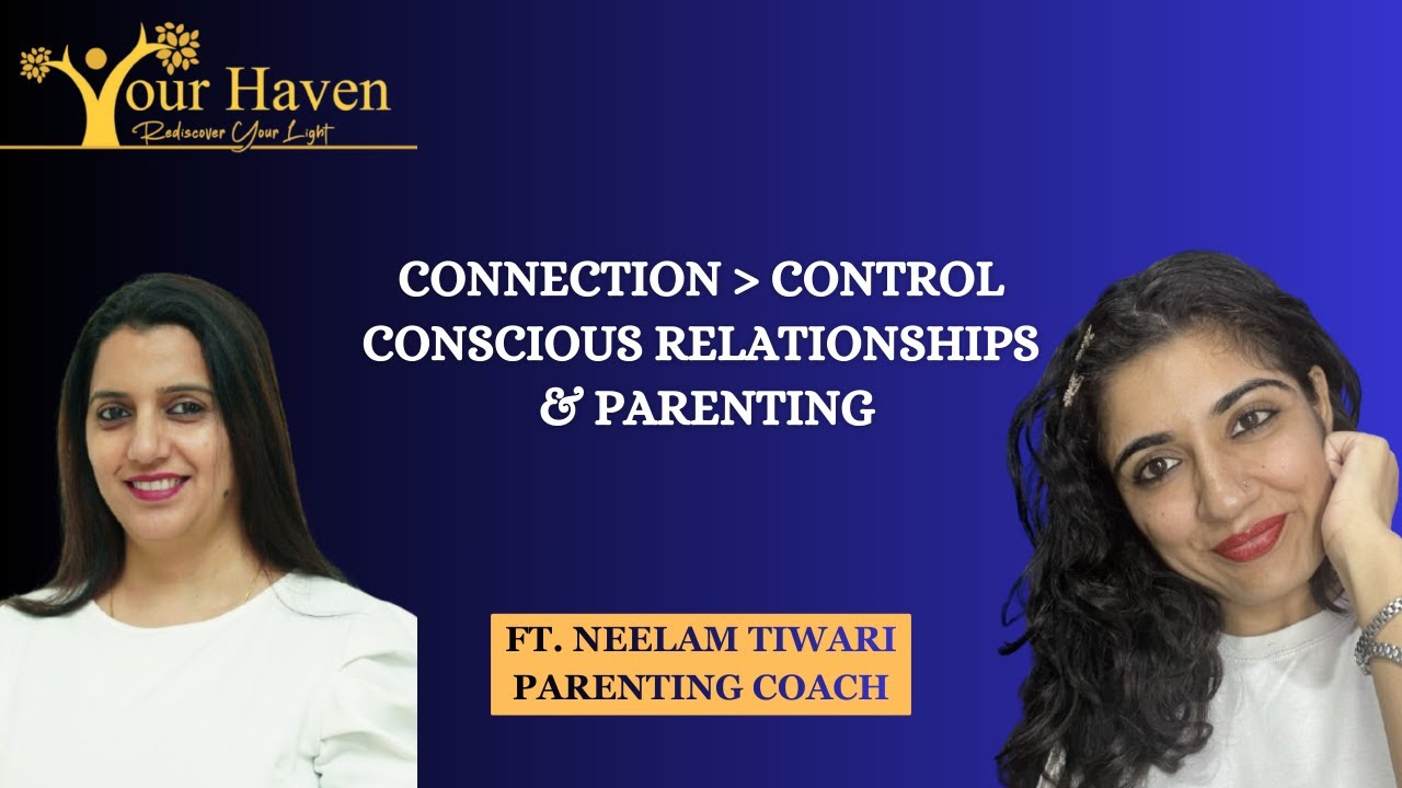 Connection VS Control : The Parenting Upgrade Every Gen Z Parent Needs | Ft. Neelam Tiwari