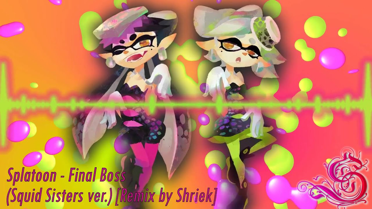 Splatoon - Final Boss (Squid Sisters ver.) [Remix]