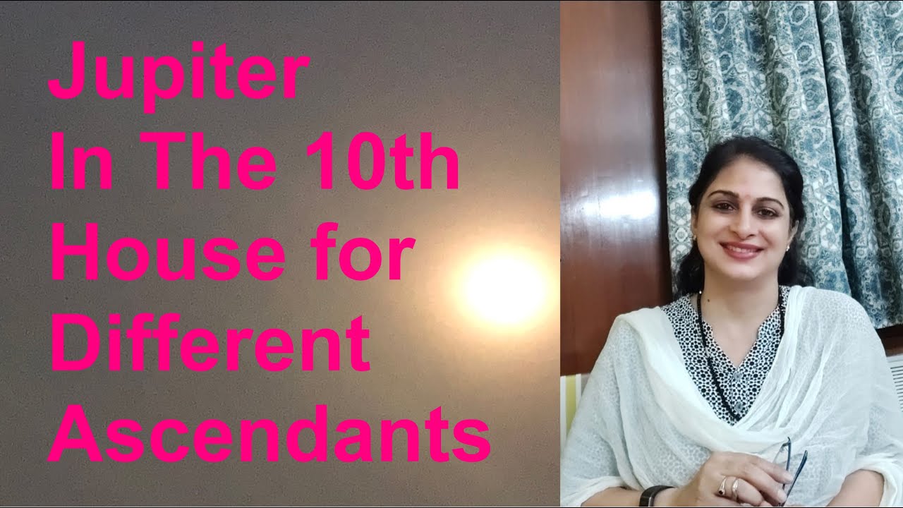 Jupiter in the 10th House for various ascendants. Part 2