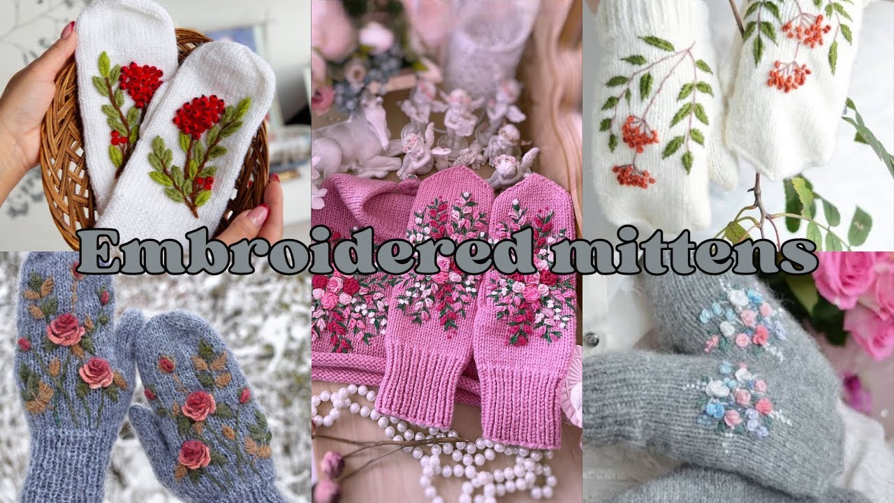 Knitted Mittens with Embroidery and Crafted Delights!