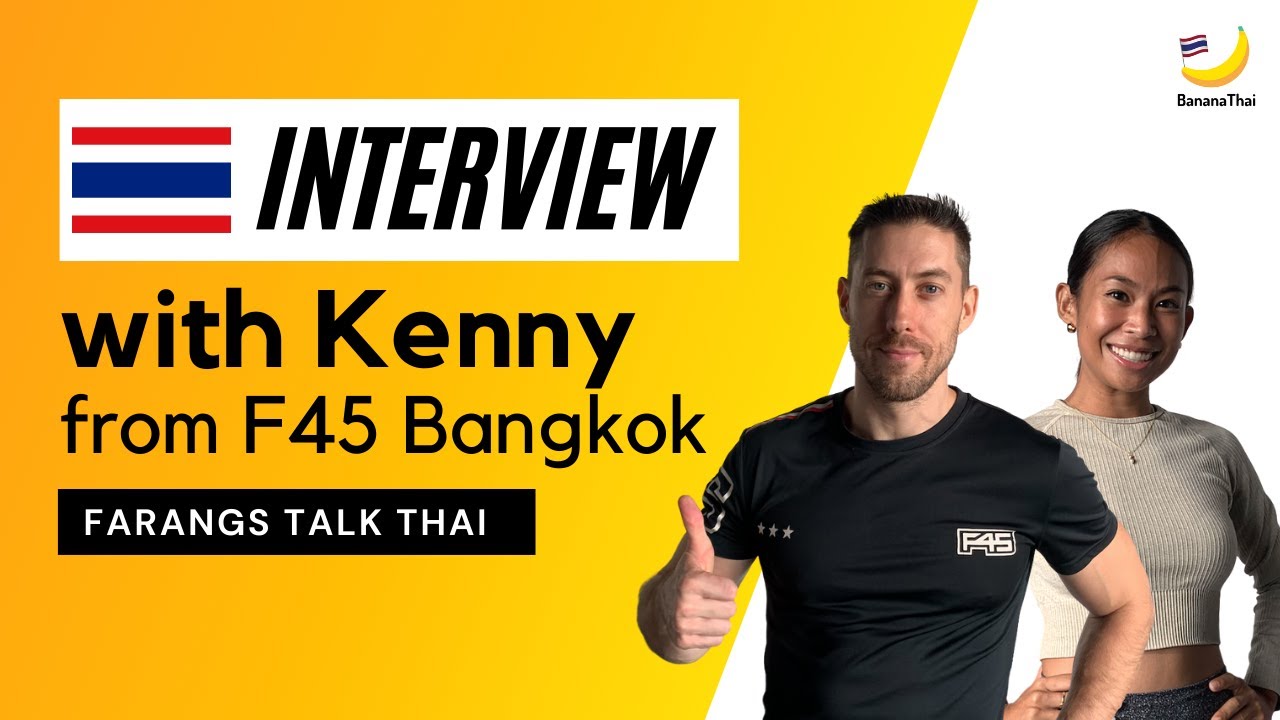 Farangs Talk Thai: Kenny Marshall (How he developed both sport and Thai language skills)
