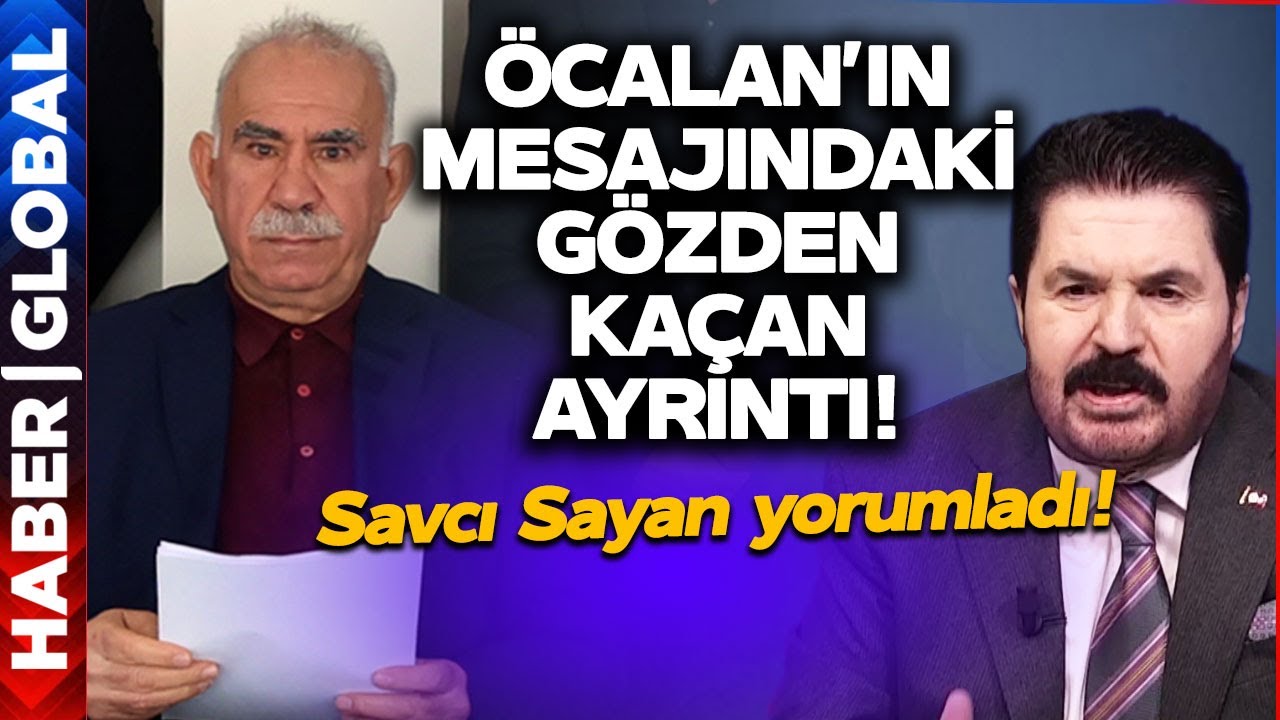 Savcı Sayan Öcalan'ın Mesajındaki Gözden Kaçan Detayı Açıkladı