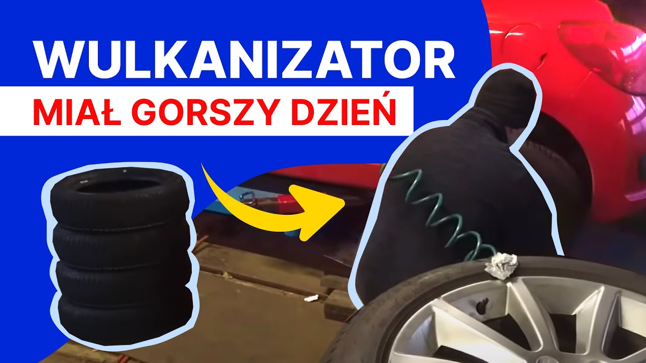 WULKANIZATOR MIAŁ GORSZY DZIEŃ😉