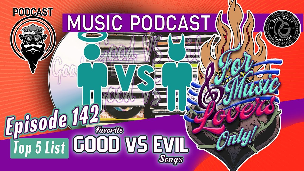 Top 5: Good VS Evil Songs 🎼 ForMusicLoversOnly! the Podcast (EP 142)