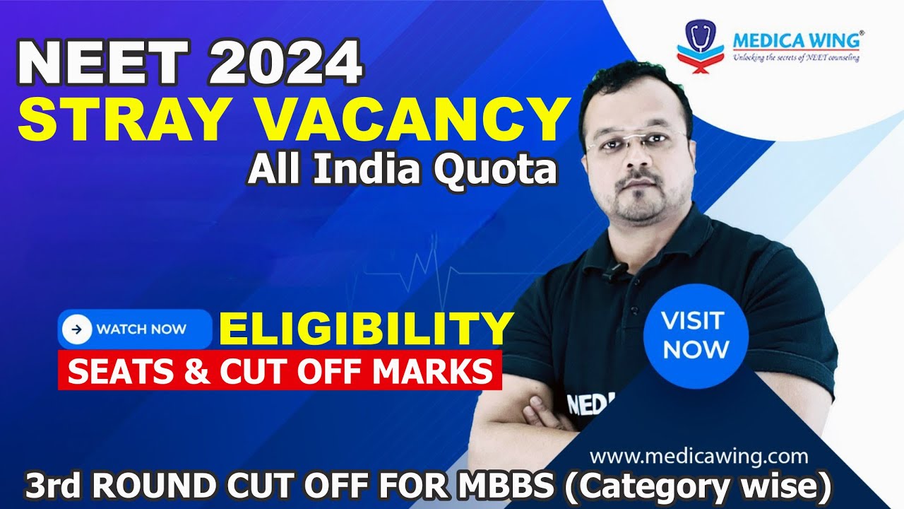 NEET Stray Vacancy Round 2024 For MCC AIQ, Expected Seats, Eligibility & Cut off Marks for Govt MBBS