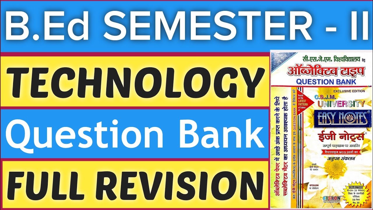 B.Ed【SEM - 2】TECHNOLOGY | EASY NOTES | FULL QUESTION BANK REVISION | BY - S.P. SIR