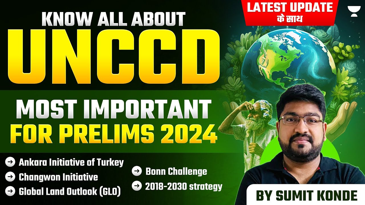 [Environment] Know all about UNCCD with Latest Update | Important for UPSC Prelims 2024