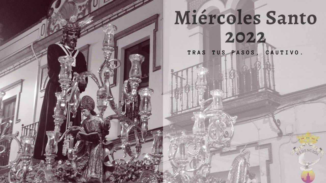 Tras tus pasos, Cautivo | Miércoles Santo 2022