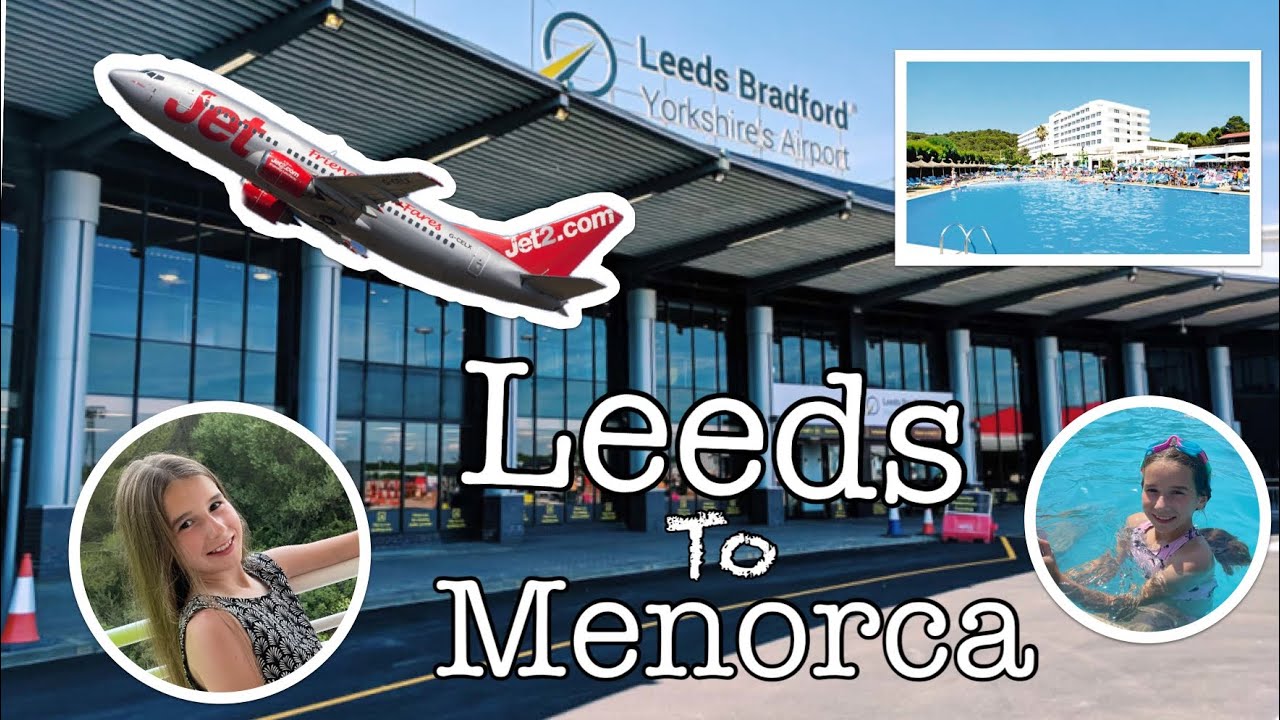 LEEDS BRADFORD AIRPORT TO MENORCA! PART 1 - Hotel Victoria Playa, Santo Tomas!