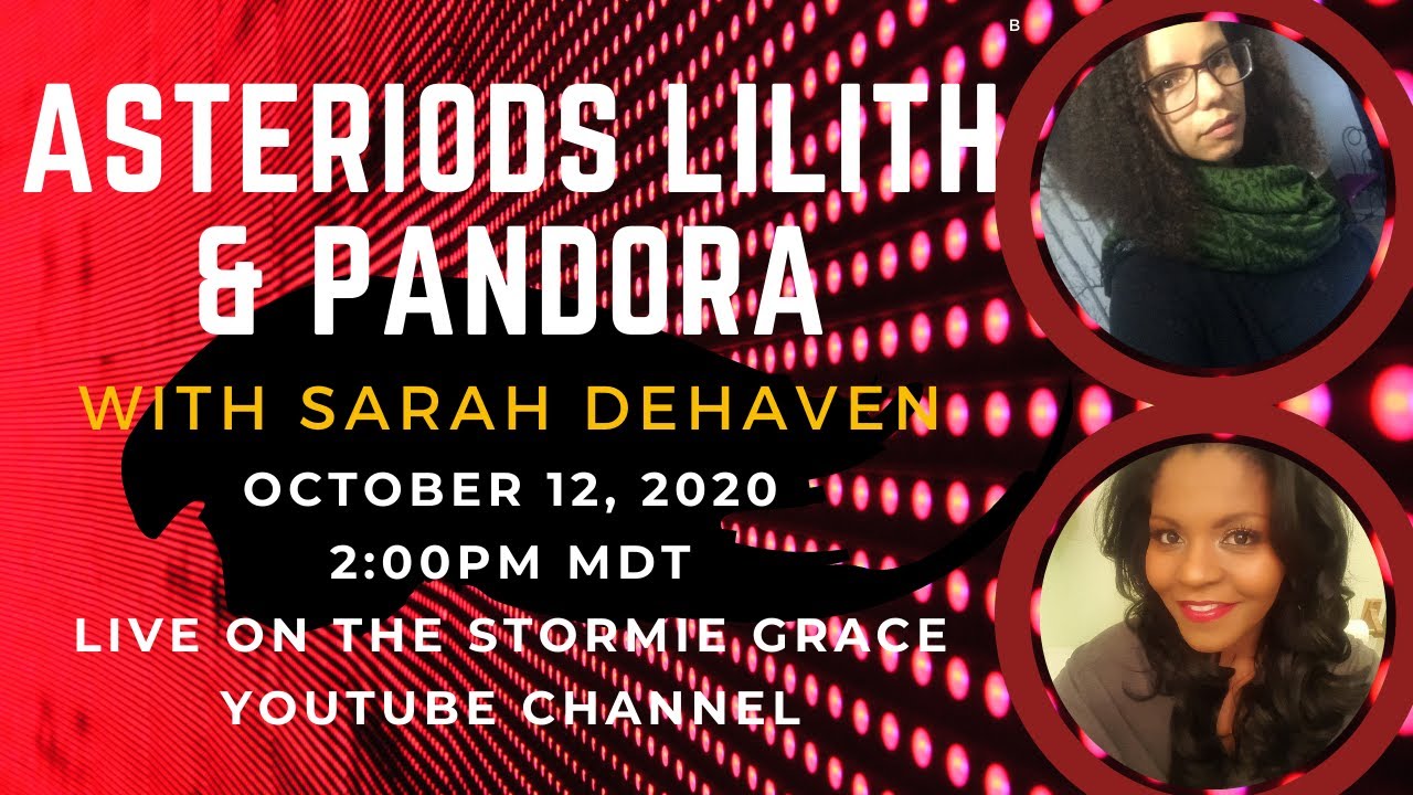 ASTEROIDS LILITH AND PANDORA IN ASTROLOGY WITH SARAH DEHAVEN