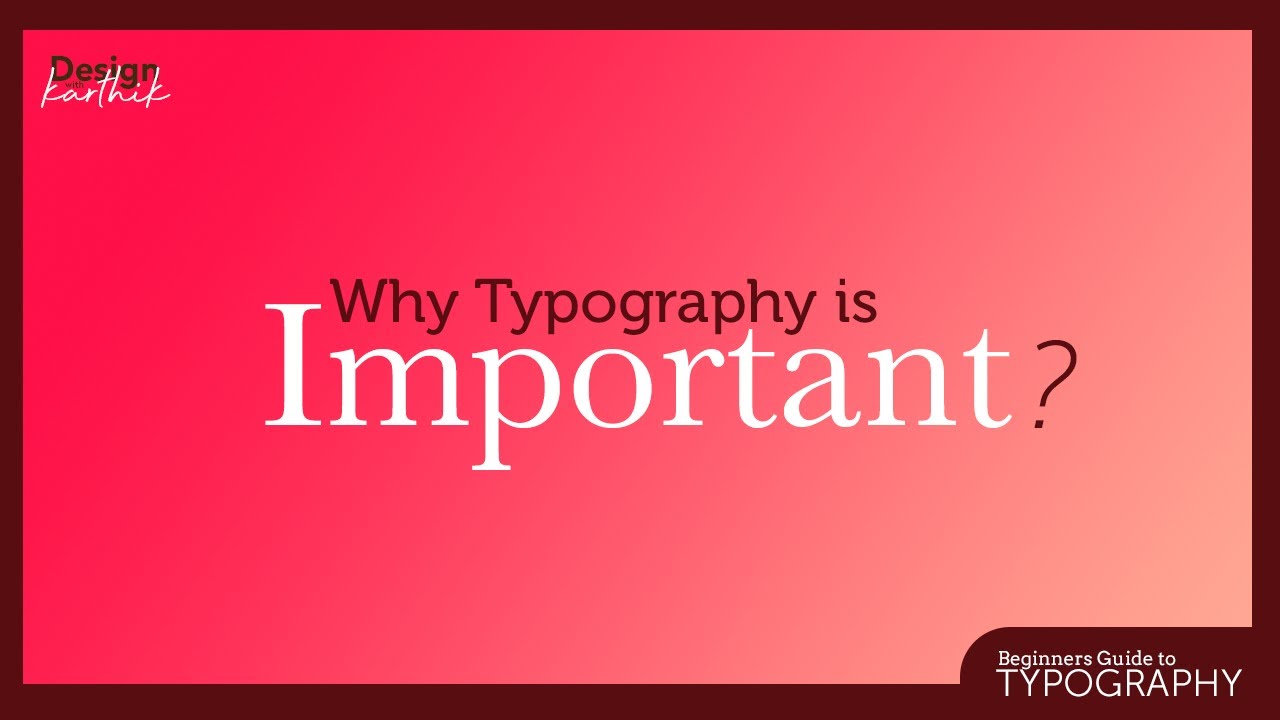 Beginners Guide to Typography | Section 2- Why Typography is Important?