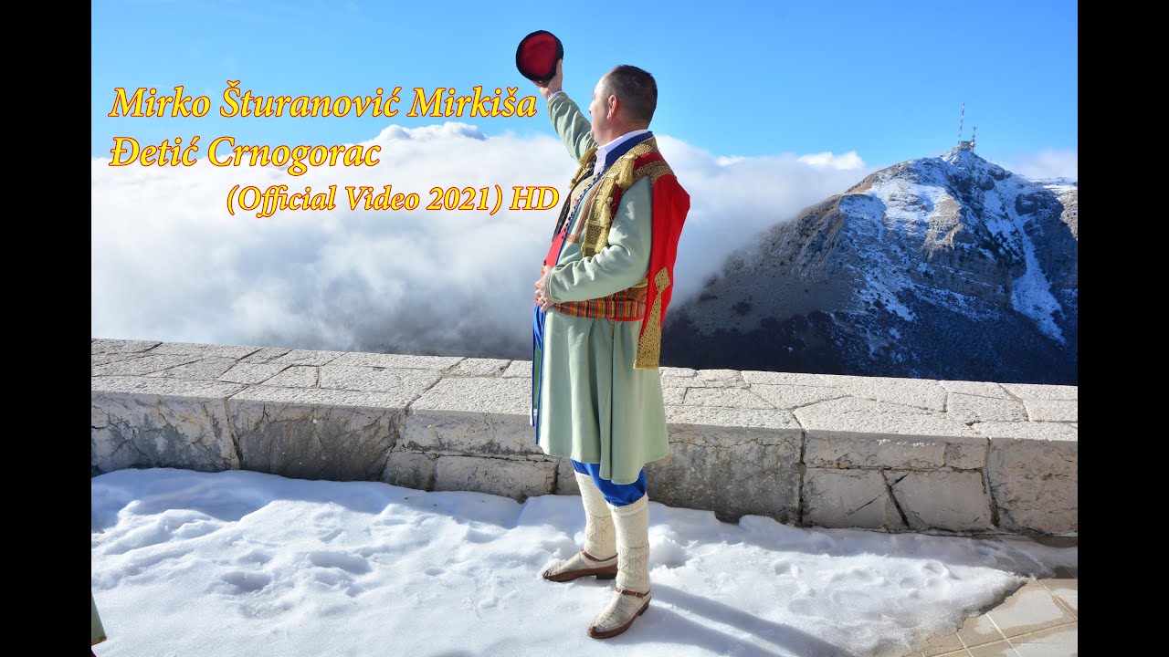 Mirko Šturanović Mirkiša - Đetić Crnogorac (Official Video 2021) HD