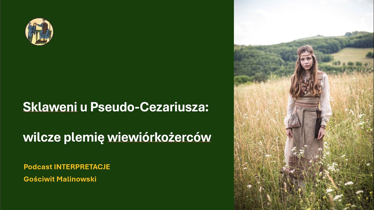 272 Sklaweni u Pseudo-Cezariusza: wilcze plemię wiewi&oacute;rkożerc&oacute;w