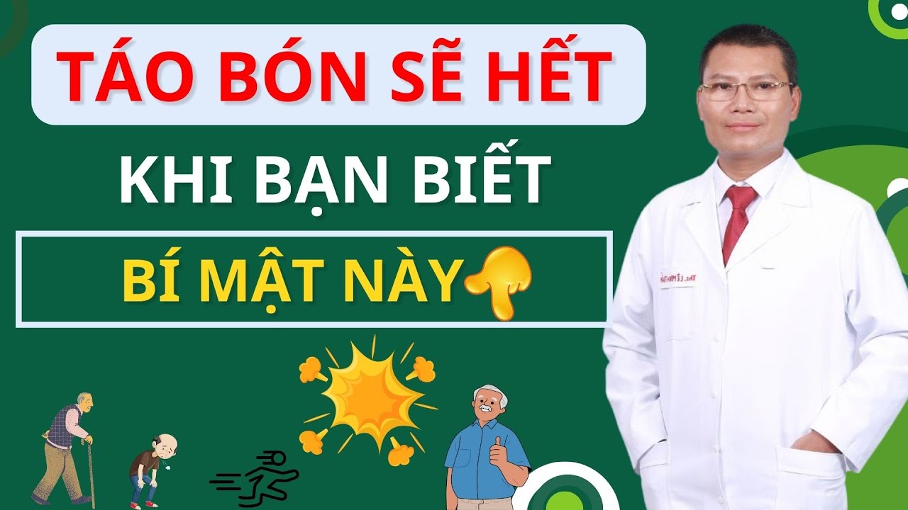 Điều này sẽ thay đổi tình trạng TÁO BÓN của bạn mãi mãi | Tuấn Thầy Thuốc