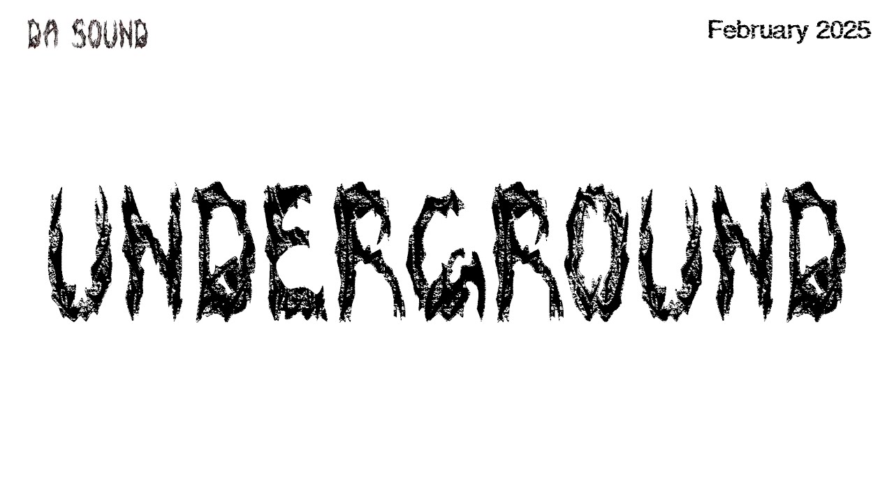 Underground: February 2025